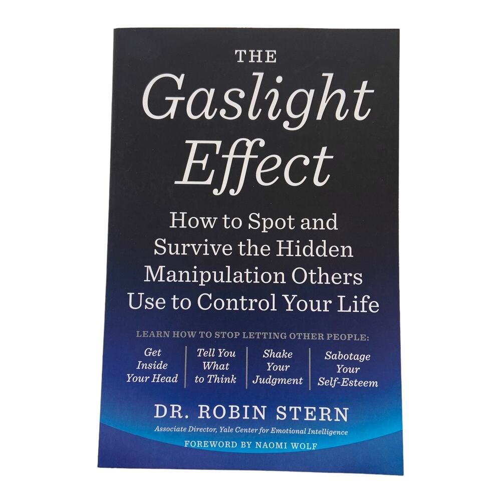 The Gaslight Effect: How to Spot & Survive Hidden Manipulation, Dr Robin Stern